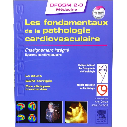 Collège National des enseignants de card,Société Française de Cardiologie,Carole FUMAT,Ariel Cohen,Michel Ovize,Françoise Goirand,Geneviève Derumeaux,Jean-Éric Wolf,Patrick Bruneval,Gérald Vanzetto,Caroline Keirnes,Ciham El Asri,Jean-Noël Trochu,Audrey Stansal,Emile Ferrari,Alexandre Cochet,Damien Legallois,Claire Toquet,Pierre Trouilloud,Thierry Le Tourneau,Alexis Broisat,Emmanuel Messas,Paul Milliez,Guillaume Lamirault,Hélène Thibault Les fondamentaux de la pathologie cardiovasculaire: Enseignement intégré - Système cardiovasculaire (French Edition)