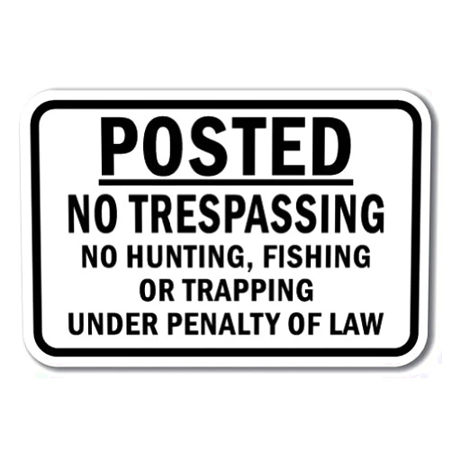 SignMission Posted No Trespassing No Hunting, Fishing Or Trapping Under Penalty of Law Sign 12