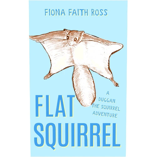 By Fiona Faith Ross (Author) Flat Squirrel