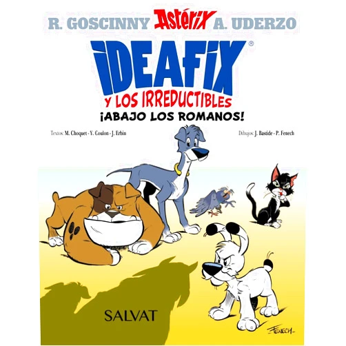 Spanish Edition by René Goscinny (Author), Yves Coulon (Author), Matthieu Choquet (Author), Jérôme Erbin (Author), Albert Uderzo (Illustrator), Philippe Fenech (Illustrator), Jean Bastide (Illustrator), Xavier Senín Fernández (Translator), Isabel Soto (Translator), Alejandro Tobar (Translator) & 6 more Ideafix y los irreductibles, 1. ¡Abajo los romanos!