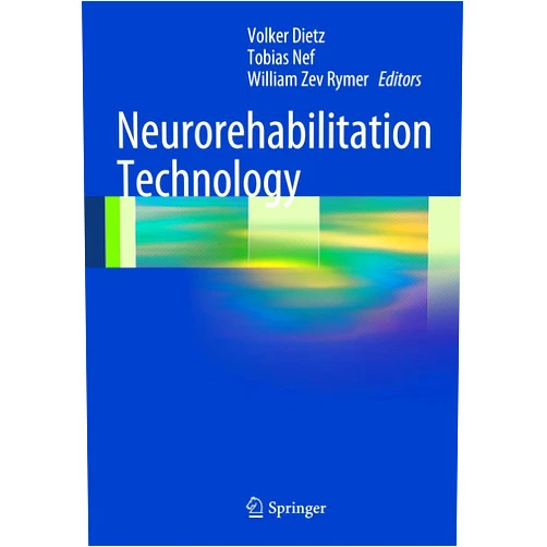 Volker Dietz,Tobias Nef,William Zev Rymer Neurorehabilitation Technology
