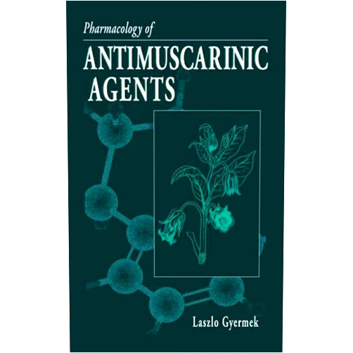 Laszlo Gyermek,Mannfred A. Hollinger Pharmacology of Antimuscarinic Agents (Handbooks in Pharmacology and Toxicology)