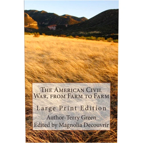 Terry Green,Magnolia Decouvrir The American Civil War, from Farm to Farm: Large Print Edition