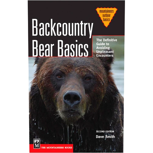 Dave Smith Backcountry Bear Basics: The Definitive Guide to Avoiding Unpleasant Encounters (Mountaineers Outdoor Basics)