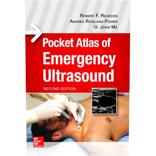 By Robert F. Reardon (Author), O. John Ma (Author), Andrea Rowland-Fisher (Author) & 0 more Pocket Atlas of Emergency Ultrasound, Second Edition