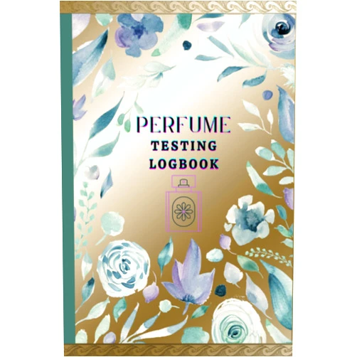Maria Day Perfume Testing Logbook: Fragrance Journal to Keep Record of Sillage, Longevity, Nuance, Notes, Recommended, Overall Rating - Organize, Create and ... for Perfume Testers. Unique Cover Design.