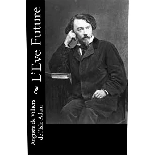 Auguste de Villiers de l'Isle-Adam L'Eve Future (French Edition)