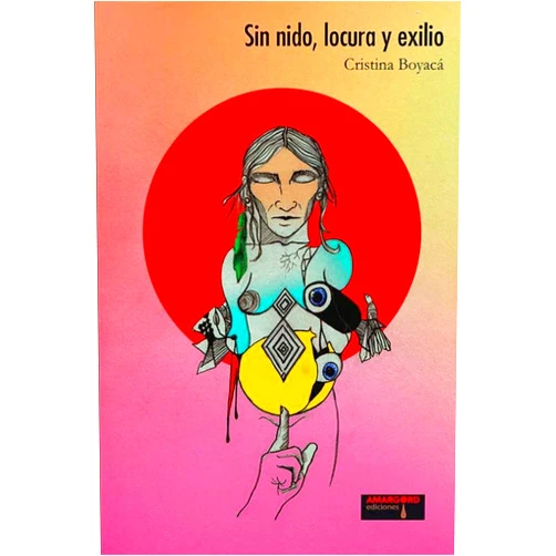 Spanish Edition by Cristina Boyacá Páez (Author), Ibon Zubiela Martín (Contributor) SIN NIDO, LOCURA Y EXILIO (helado de mamey punto verde) (Spanish Edition)