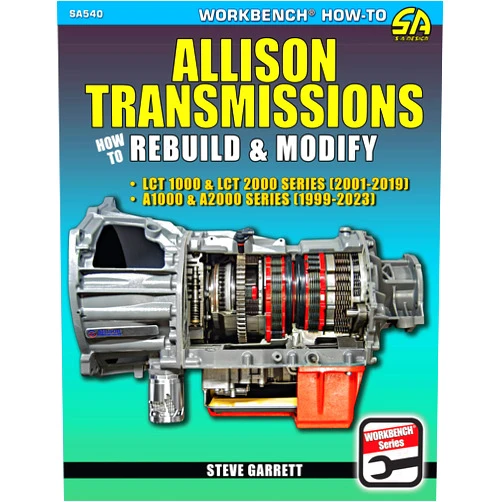 Steve Garrett Allison Transmissions: How to Rebuild & Modify (Workbench How-to, SA540)