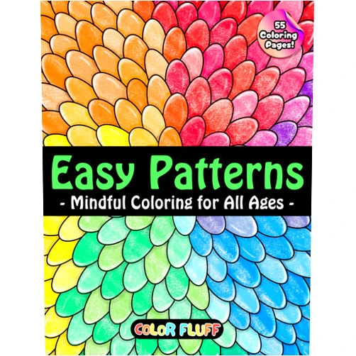 By Color Fluff (Author) Easy Patterns: Calming and Unique Coloring Book for Adults and Kids of All Ages for Relaxation, Mindfulness, and Creativity