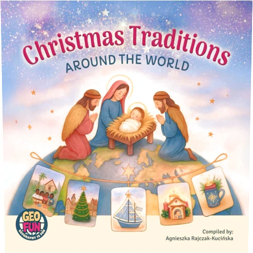 Agnieszka Rajczak-Kucińska Christmas Around the World: Holiday Traditions, Maps & Fun Facts for Curious Kids: Explore 16 Countries, Learn Geography, and Celebrate Christmas Like Never Before