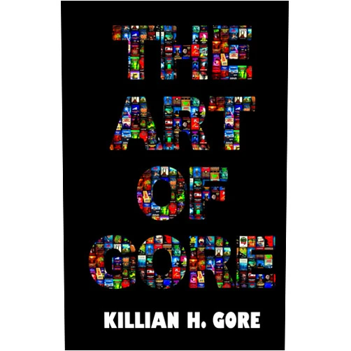 Killian H. Gore The Art of Gore