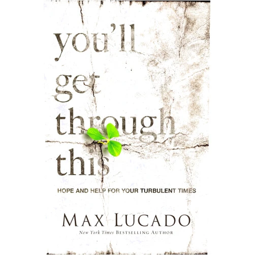 By Max Lucado (Author) You'll Get Through This: Hope and Help for Your Turbulent Times