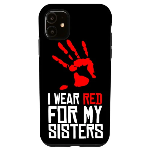 I Wear Red For My Native American Sisters StopMMIW I Wear Red For My Sisters Native American Stop MMIW Red Hand Case for iPhone 11