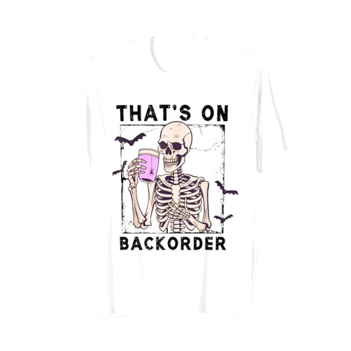 Pharmacy Technician Halloween Tee Funny Halloween Pharmacy Tech Skeleton That's Backorder T-Shirt
