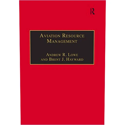 Andrew R. Lowe,Brent J. Hayward Aviation Resource Management: Volume 2 - Proceedings of the Fourth Australian Aviation Psychology Symposium