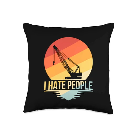 I hate People Crane operator TShirt construction Crane Throw Pillow, 16x16, Multicolor