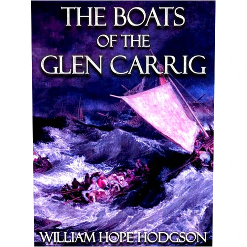 By William Hope Hodgson (Author) Format: Kindle Edition The Boats of the Glen Carrig [Illustrated] (Lovecraftian Librarium Book 5)
