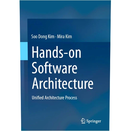 By Soo Dong Kim (Author), Mira Kim (Author) Format: Kindle Edition Hands-on Software Architecture: Unified Architecture Process
