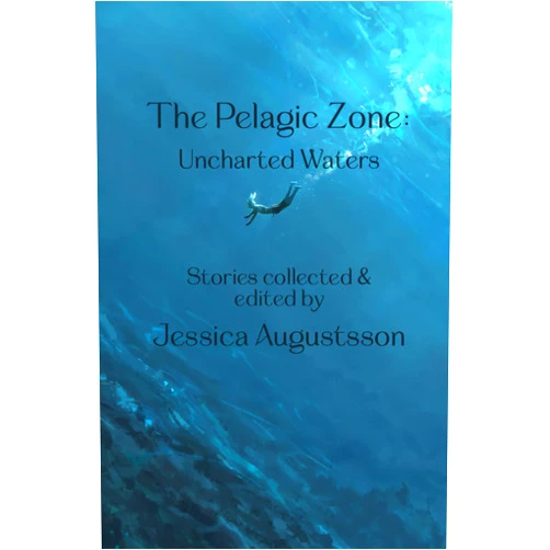 Jessica Augustsson,Gustavo Bondoni,Stephen A. Roddewig,Adam Fout,Helen French,Graham Robert Scott,Mike Adamson,S. E. M. Ishida,Bethany W. Pope,Kristi Ross The Pelagic Zone:: Uncharted Waters