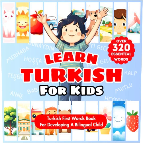 Tiny Talks Publishing Learn Turkish For Kids: Bilingual English & Turkish Children’s Book to Master First Turkish Words | Essential Early Turkish Language Learning for ... Key Topics & Over 320 Child-Essential Words
