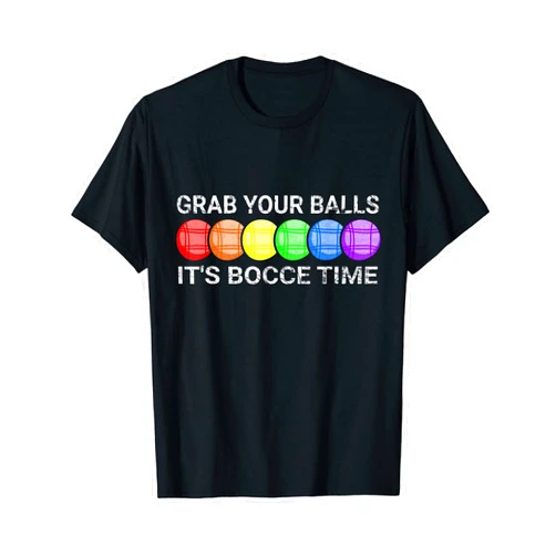 Visit The Bocce Ball Gifts Grab Your Balls It's Bocce Time - Funny Bocce Ball T-Shirt