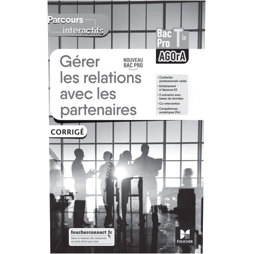 French Edition by Natacha Faraga (Author), Claude Jaulin (Author), Nicolas Fillière (Author), Cédric Chartier (Author), Luc Fages (Author), Murielle Rochard (Author), Peggy Sega (Author), Bouchra Khazrouki (Author), Irène Moretti (Author) & 5 more Parcours interactifs - GERER LES RELATIONS AVEC LES PARTENAIRES - Tle Bac Pro AGOrA - 2022 - Corrigé