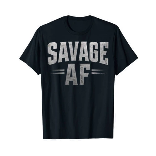 Rugged Grey Bold Fierce Savage AF Design Savage AF Funny Rugged Bold Fierce Attitude Graphic T-Shirt