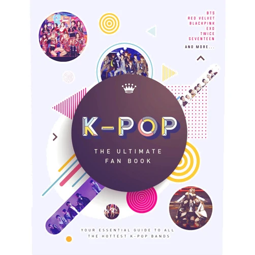 Malcolm Croft K-Pop: The Ultimate Fan Book: Your Essential Guide to the Hottest K-Pop Bands