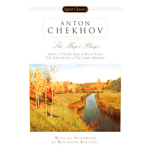 Anton Chekhov,Robert Brustein,Ann Dunnigan,Rosamund Bartlett The Major Plays (Signet Classics)