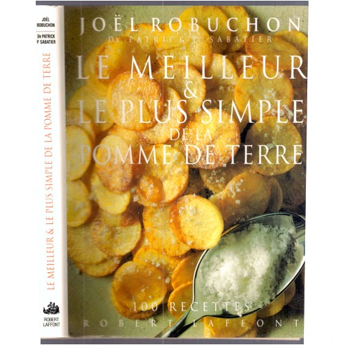 French Edition by Joël Robuchon (Author) Le meilleur et le plus simple de la pomme de terre