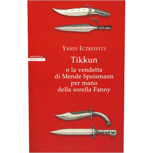 Yaniv Iczkovitz Tikkun o la vendetta di Mende Speismann per mano della sorella Fanny