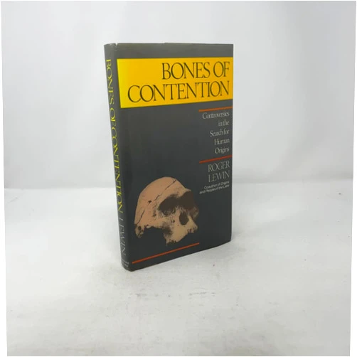 Roger Lewin Bones of Contention: Controversies in the Search for Human Origins