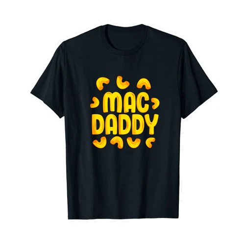 Macaroni And Cheese Lover Dad Mac Dadddy Food Mac Daddy Mac N Cheese Lover Father Funny Cheese Noodles Dad T-Shirt