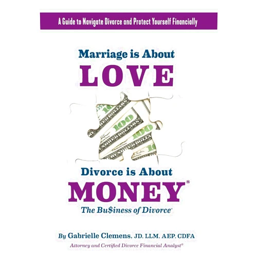 Gabrielle Clemens Marriage is About Love Divorce Is About Money