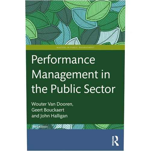 By Wouter Van Dooren (Author), Geert Bouckaert (Author), John Halligan (Author) & 0 more Format: Kindle Edition Performance Management in the Public Sector (Routledge Masters in Public Management)