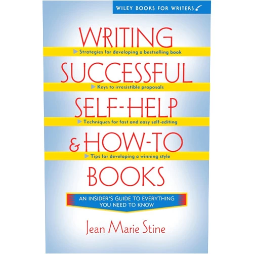 Jean Marie Stine Writing Successful Self-Help and How-To Books (Wiley Books for Writers)