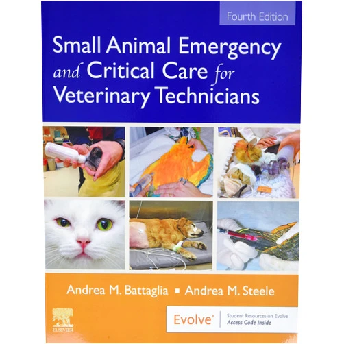 Andrea M. Battaglia LVT,Andrea M. Steele Small Animal Emergency and Critical Care for Veterinary Technicians