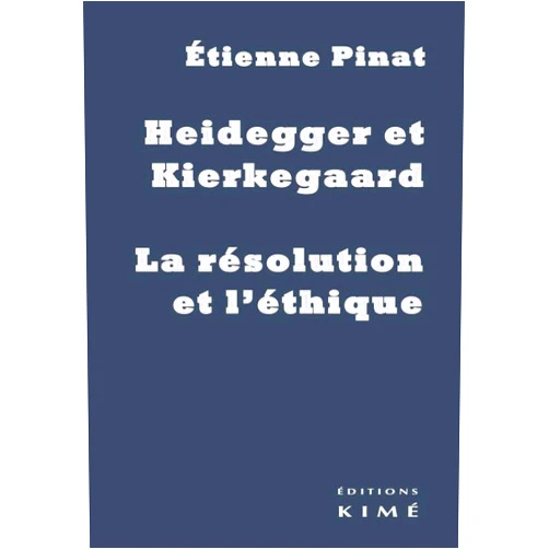 French Edition by Etienne Pinat (Author) Heidegger et Kierkegaard - la résolution et l'éthique