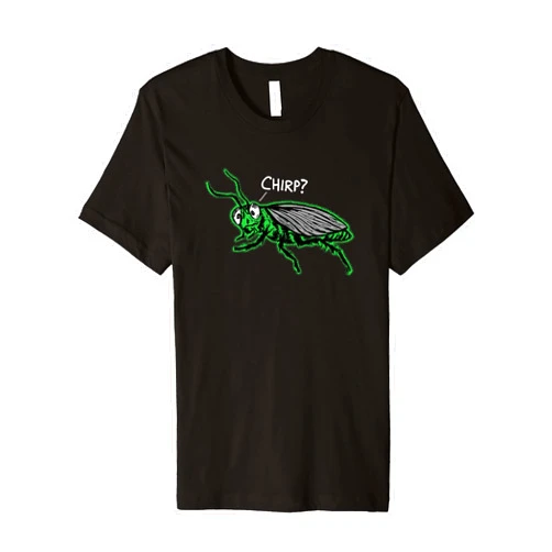 Coolest Shirts On Earth Bored CRICKET Chirping 