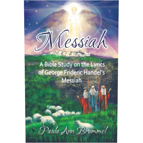 By Paula Ann Brummel (Author) Messiah: A Bible Study on the Lyrics of George Frideric Handel's Messiah