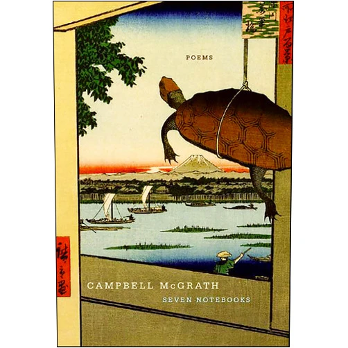 Campbell McGrath Seven Notebooks: Poems