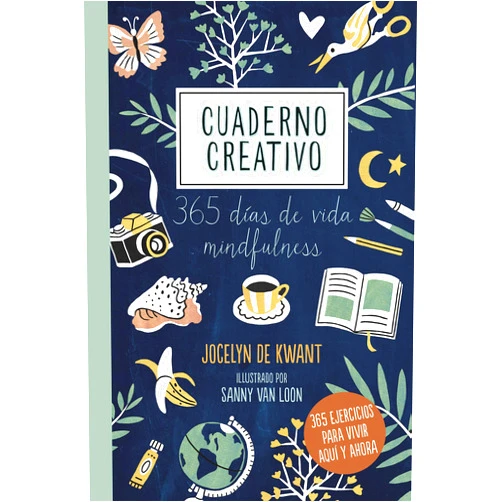 Spanish Edition by Jocelyn de Kwant (Author), Marta Caro (Translator) Cuaderno creativo: 365 días de vida mindfulness. Ilustrado por Sanny Van Loon