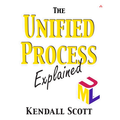 By Kendall Scott (Author) The Unified Process Explained