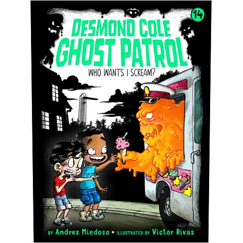 By Andres Miedoso (Author), Victor Rivas (Illustrator) Who Wants I Scream? (Desmond Cole Ghost Patrol)