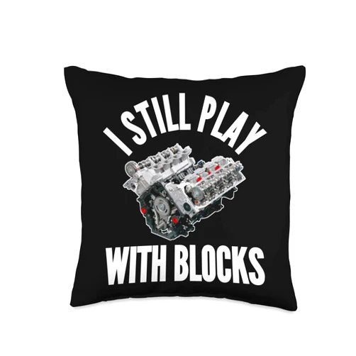 I Still Play With Blocks Engine Mechanic I Still Play with Blocks Repair Mechanic Maintenance Racing Throw Pillow, 16x16, Multicolor