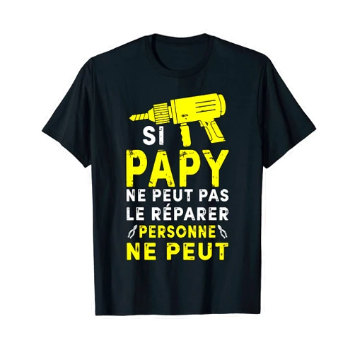 Papy Fêtes des Grands Peres Cadeau pour les Papis Gift for Papi Si Papy Ne Can Pas Reper No One T-Shirt