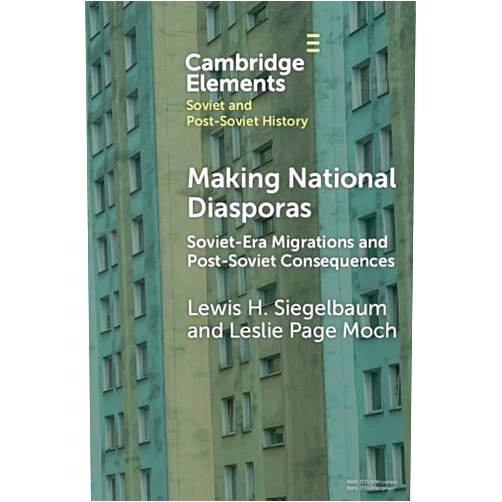 By Lewis H. Siegelbaum (Author), Leslie Page Moch (Author) Format: Kindle Edition Making National Diasporas: Soviet-Era Migrations and Post-Soviet Consequences (Elements in Soviet and Post-Soviet History)