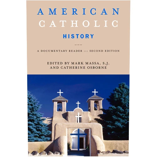 Mark Massa,Catherine Osborne American Catholic History, Second Edition: A Documentary Reader