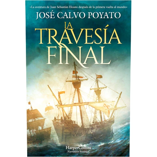 José Calvo Poyato La travesía final (Spanish Edition)